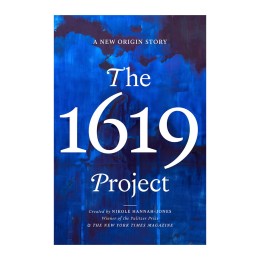 The 1619 Project (A New Origin Story) - Hardcover Book