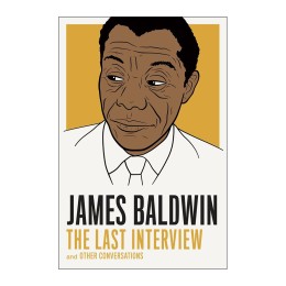 James Baldwin: The Last Interview (and other Conversations) - Paperback Book